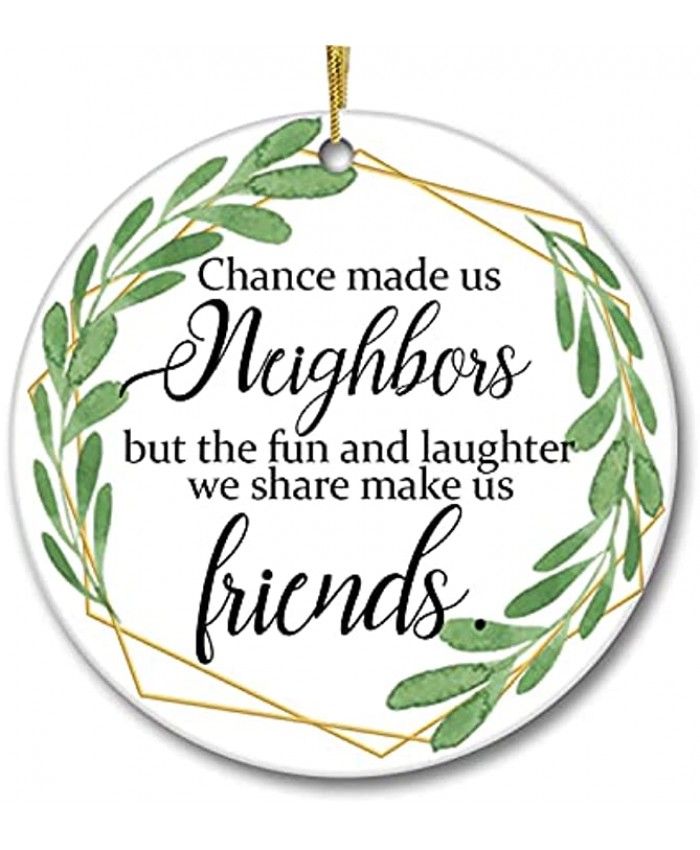 Christmas Ornaments 2021-Gift for Neighbors Friendship Ornament Chance Made Us Neighbors Keepsake Holiday Present Xmas Tree Decorations Ornament Flat Circle Ceramic Ornament 3In